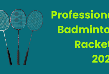 Best Professional Badminton Rackets in 2025: Top Picks for Power, Control, and Speed